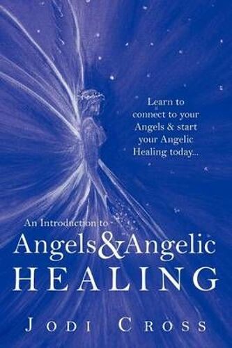 An Introduction To Angels & Angelic Healing