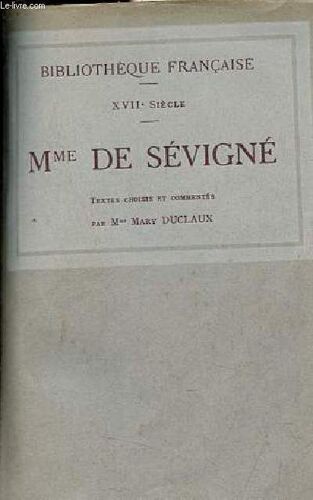 Mme De Sévigné - Collection Bibliothèque Française Xviie Siècle.