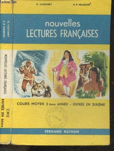Nouvelles Lectures Francaises - Cours Moyen, 2e Année - Classe De 7e, Entrée En 6e