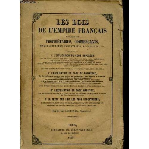 Les Lois De L Empire Français À L Usage Des Propriétaires, Commerçants, Manufacturiers, Industriels, Locataires, Etc...