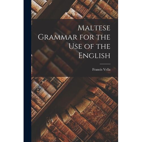 Maltese Grammar For The Use Of The English
