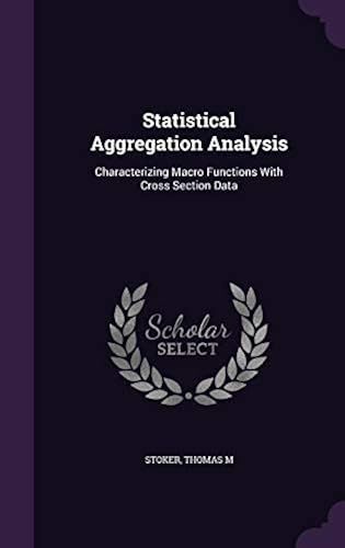 Statistical Aggregation Analysis: Characterizing Macro Functions With Cross Section Data
