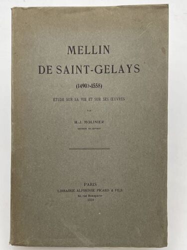 Mellin De Saint-Gelays (1490? - 1558). Etude Sur Sa Vie Et Sur Ses Oeuvres