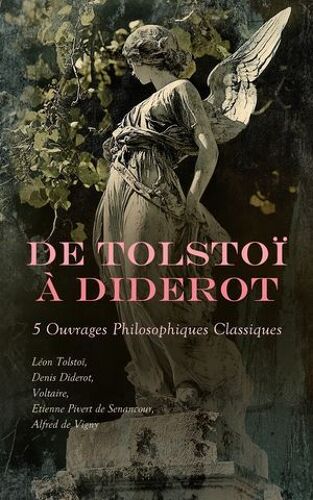 De Tolstoï À Diderot : 5 Ouvrages Philosophiques Classiques
