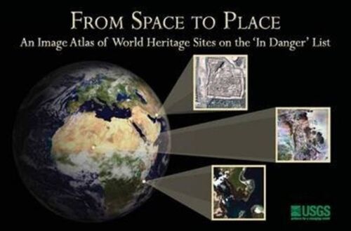 From Space To Place: An Image Atlas Of World Heritage Sites On The 'in Danger' List