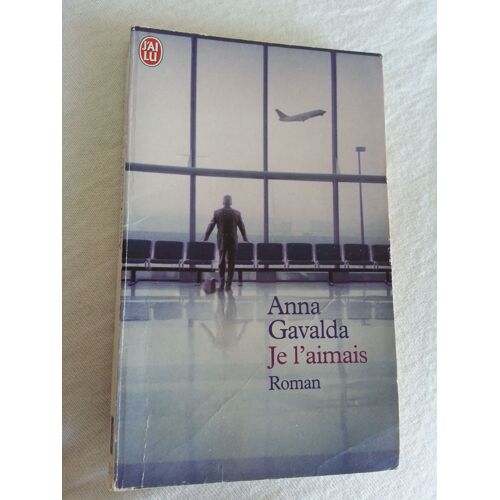 Je L'aimais De Anna Gavalda 