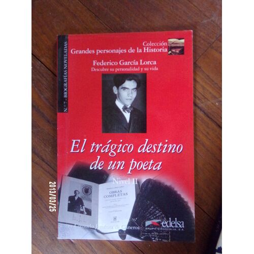 El Tragico Destino De Un Poeta : Federico Garcia Lorca
