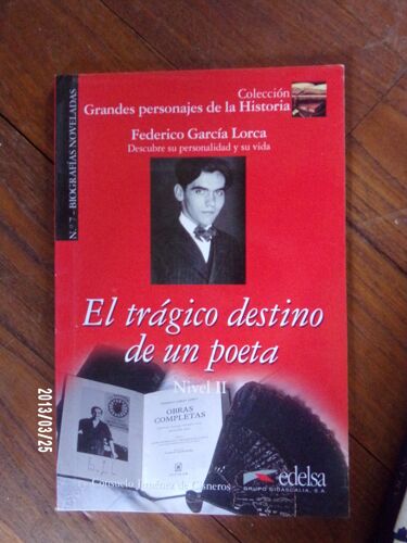 El Tragico Destino De Un Poeta : Federico Garcia Lorca