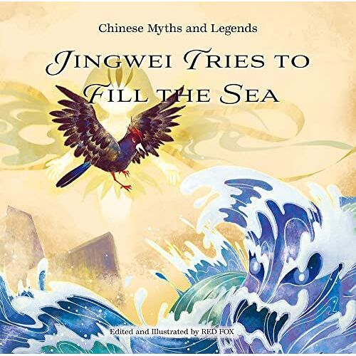 Jingwei Tries To Fill The Sea (Chinese Myths And Legends)