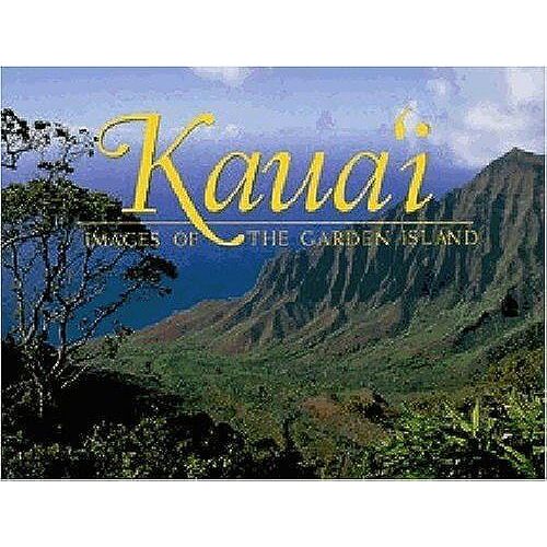 Kaua'i: Images Of The Garden Island