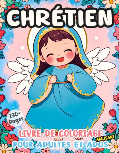 Livre De Coloriage Chrétien Amusant Pour Adultes Et Adolescents: Pages A Colorier De Jésus Sainte Marie Histoires Et Symboles De La Bible | Belles ... Soulagement Du Stress (French Edition)