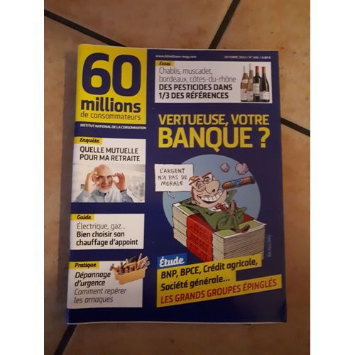 60 Millions De Consommateurs 606 Vertueuse Votre Banque ? Quelle Mutuelle Pour Ma Retraite ? Dépannage D'urgence...