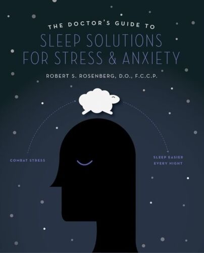 The Doctor's Guide To Sleep Solutions For Stress And Anxiety