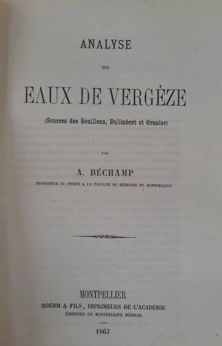 A . Bechamp 1867 . Analyse Des Eaux De Vergèze .( Ssources Des Bouillens , Dulimbert Et Granier )