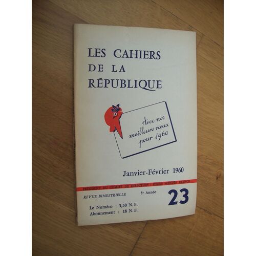 Les Cahiers De L'histoire , N  23, Decembre 1962-Janvier 1963 . Numéro Spécial : L'ephemere Deuxieme Republique Française 1848-1851. Contient Entre Autres :Contexte D'un Coup D'etat, Par...