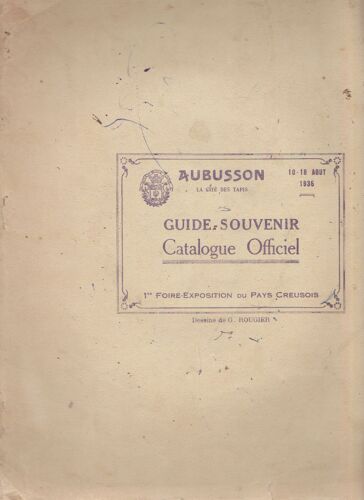 Aubusson Catalogue Officiel 1re Foire-Exposition Du Pays Creusois N° 1 