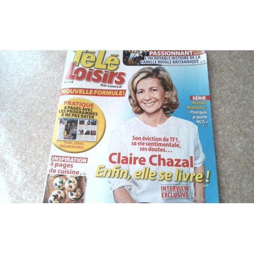 Tele Loisirs 1594 Claire Chazal,L'incroyable Histoire De La Famille Royale Britannique,Dinozzo