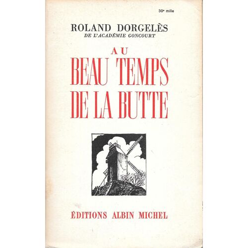 Au Beau Temps De La Butte ("De Montmartre Aux Champs-Elysées; Défense De La Bohème; Du Boulevard Aux Tranchées).