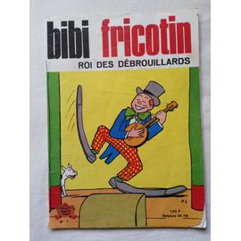 Bibi Fricotin Roi Des Débrouillards. Album N° 7 Bibi Fricotin Roi Des Débrouillards. Album N° 7