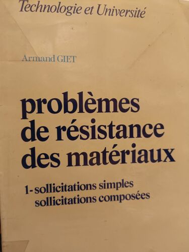 Problèmes De Résistance Des Matériaux - Volume 1 : Sollicitations Simples, Sollicitations Composées