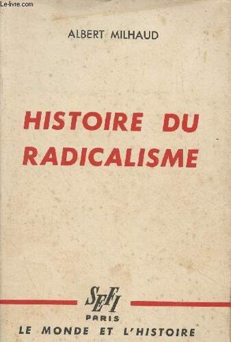 Histoire Du Radicalisme - Le Monde Et L Histoire