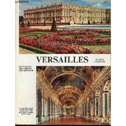 Versailles Le Chateau Les Jardins Les Trianons.