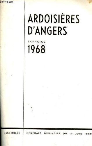 Ardoisières D Angers - Exercice 1968 - Rapports, Bilan, Résolutions - Assemblée Générale Ordinaire Du 14 Juin 1969.