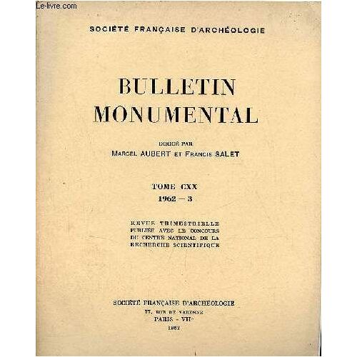 Bulletin Monumental Tome Cxx 1962 - 3 - La Cathédrale D Angoulême Au Milieu Du Xixe Siècle D Après Deux Plans Inédits Par Charles Saras - Les Vierges De Pitié Sculptées Aux Xve Et Xvie Siècles Dans Le(...)