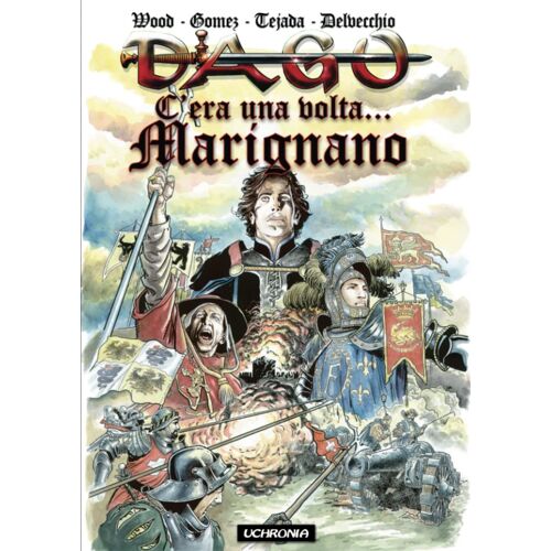 Dago - C'era Una Volta... Marignano - Uchronia Ed.: Comic On Movie