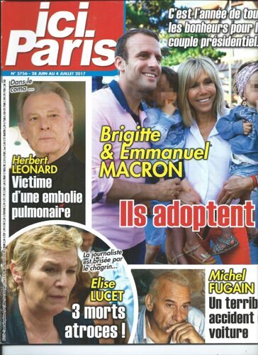 Ici Paris 28/06/2017 Brigitte Et Emmanuel Macron, Michel Fugain, Elise Lucet, Herbert Leonard , M. Pokora, Amanda Lear, Olivier Giroud, Pamela Anderson, Thierry Ardisson, Carole Rousseau