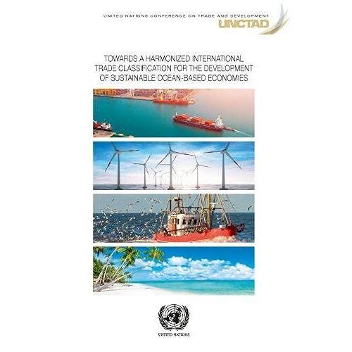 Towards A Harmonized International Trade Classification For The Development Of Sustainable Oceans-Based Economies