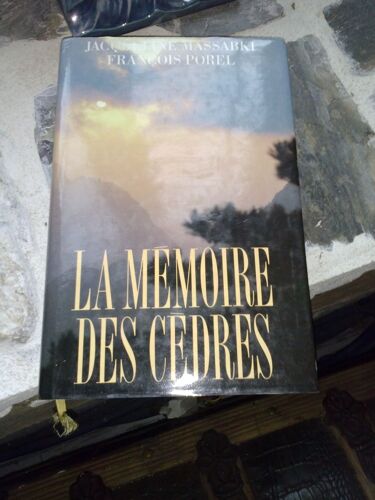 Jacqueline Massabki / Francois Porel : «  La Mémoire Des Cèdres «  Éditions France Loisirs ¿ 1990 .. Relié ..Littérature Française Contemporaine ..Roman Historique . Liban