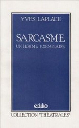 Sarcasme Un Homme Exemplaire