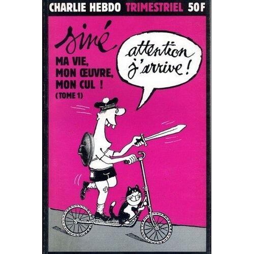 Charlie Hebdo Trimestriel   Siné Ma Vie, Mon Oeuvre, Mon Cul (Tome 1)