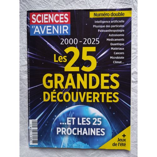 Sciences & Avenir N° 941/942 (Numéro Double) Les 25 Grandes Découvertes... Et Les 25 Prochaines Août 2025