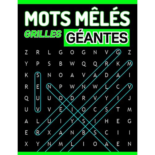 Mots Mêlés - Grilles Géantes: 80 Puzzles Pour Les Esprits Curieux - Puzzle Gros Caractères