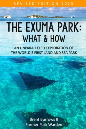 The Exuma Park: What & How: Revised Edition 2023