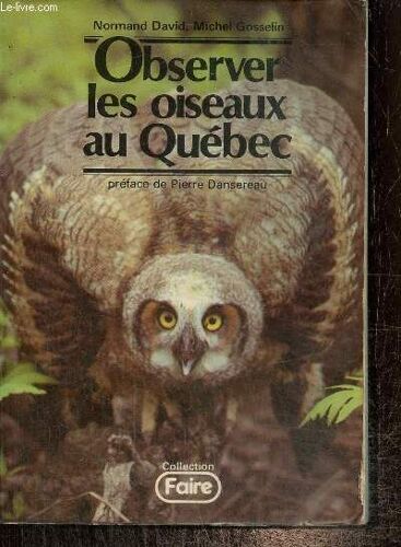 Observer Les Oiseaux Au Québec (Collection Faire)