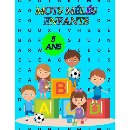 Mots Mélés Enfants 5 Ans: Mots Mêlés Spécifique Pour Les Enfants De 5 Ans Pour Améliorer Le Vocabulaire Et L'orthographe, Avec Solutions
