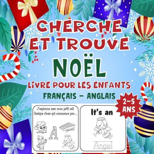 Cherche Et Trouve Noël Livre Pour Les Enfants De 2-5 Ans: Un Livre De Jeu Amusant De Coloriage Et De Devinettes De Noël Pour Garçons Et Filles De 2 À ... Abc Pour Les Enfants (Anglais-Français)