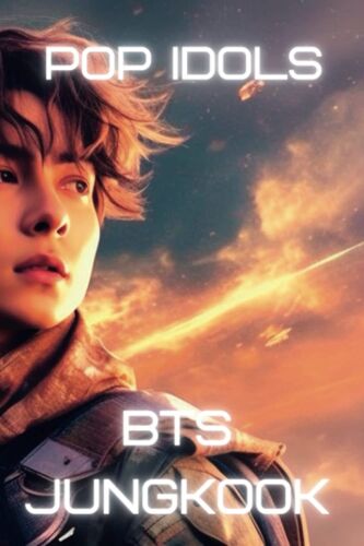 Jungkook: Dope Days And Fire Nights With Bts (Pop Idols)