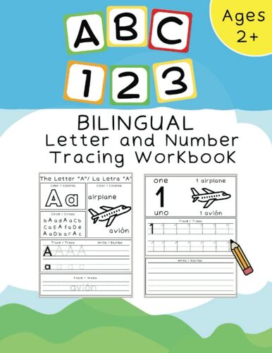 Bilingual Abc And 123 Workbook: English And Spanish Letters And Numbers Tracing Book For Kids | Learn To Write Alphabet And Numbers Workbook For Preschool And Kindergarten | Ages 2+