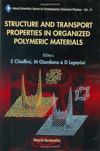 Structure And Transport Properties In Organized Polymeric Materials