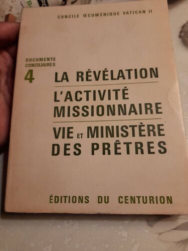 Documents Conciliaires Tome 4 : La Révélation - L'activité Missionnaire...