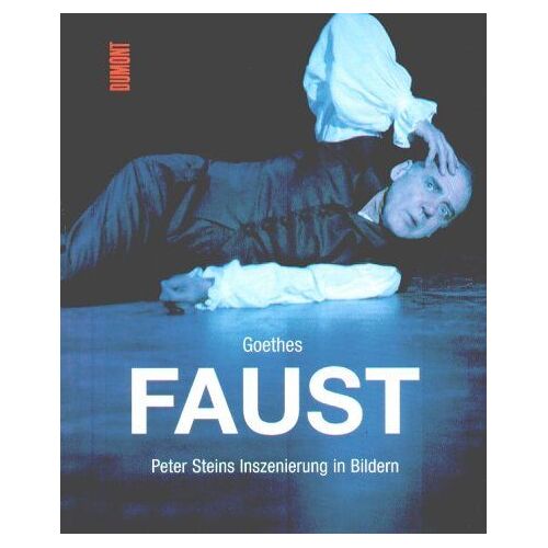 Goethes Faust - Peter Steins Inszenierung In Bildern