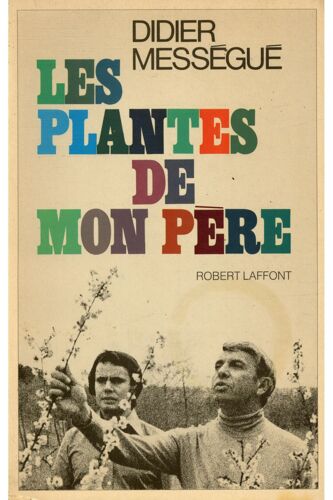 Les Plantes De Mon Père / Mességué, Didier / Réf34500