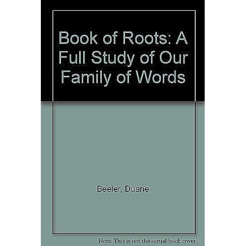 Book Of Roots: A Full Study Of Our Family Of Words