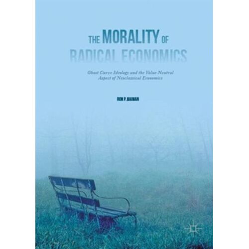 The Morality Of Radical Economics