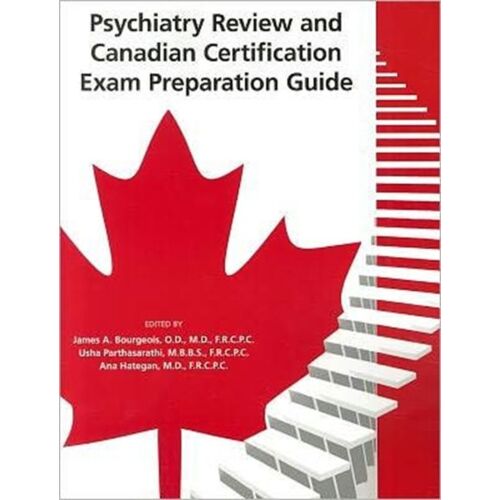 Psychiatry Review And Canadian Certification Exam Preparation Guide
