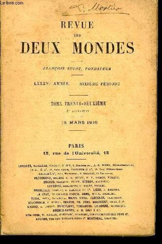 Revue Des Deux Mondes Lxxxvie Annee N°2 - I.¿ L'autre Lumière, Quatrième Partie, Par M. Paulmargueritte.Ii.¿ Souvenirs Sur Francis Charmes, Par M. Émile Faguet, De L'académie Française.Iii. ...